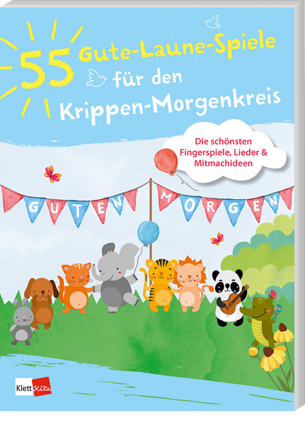 55 Gute-Laune-Spiele für den Krippen-Morgenkreis Die schönsten Fingerspiele, Lieder & Mitmachideen 55 Gute-Laune-Spiele für den Krippen-Morgenkreis Die schönsten Fingerspiele, Lieder & Mitmachideen
