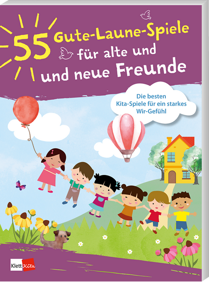 55 Gute-Laune-Spiele für alte und neue Freunde - Die besten Kita-Spiele für ein starkes Wir-Gefühl