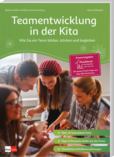 Teamentwicklung in der Kita Wie Sie ein Team bilden, stärken und begleiten Teamentwicklung in der Kita Wie Sie ein Team bilden, stärken und begleiten