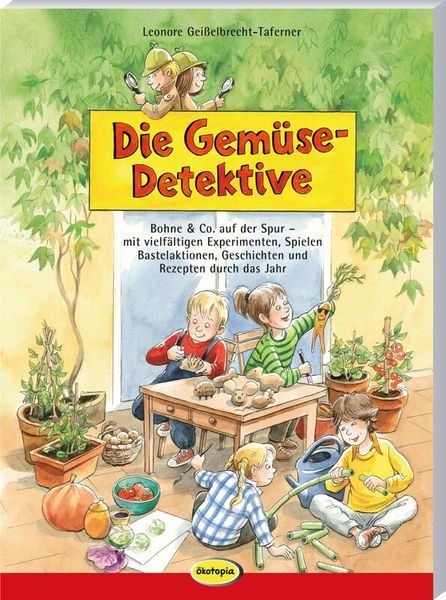 Die Gemüse-Detektive - Bohne & Co. auf der Spur Die Gemüse-Detektive - Bohne & Co. auf der Spur