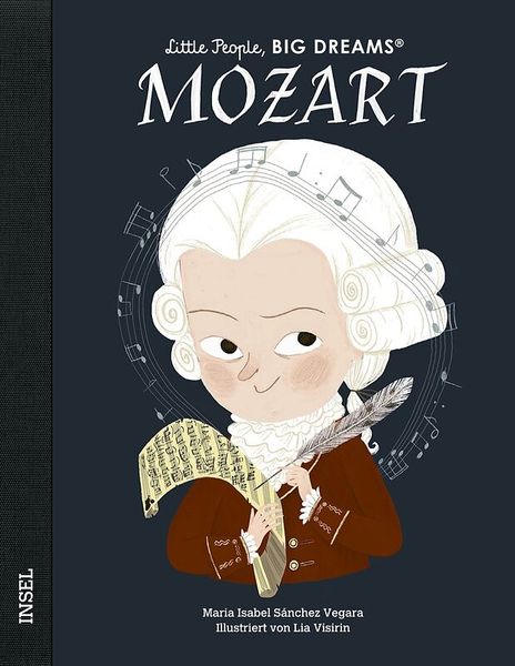 Little People, Big Dreams - Wolfgang Amadeus Mozart Little People, Big Dreams - Wolfgang Amadeus Mozart