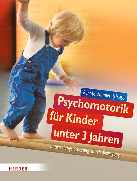 Psychomotorik für Kinder unter 3 Jahren Psychomotorik für Kinder unter 3 Jahren