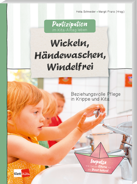 Partizipation im Kita-Alltag leben: Wickeln, Händewaschen, Windelfrei Partizipation im Kita-Alltag leben: Wickeln, Händewaschen, Windelfrei
