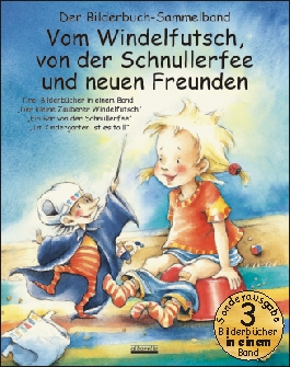 Vom Windelfutsch, von der Schnullerfee und neuen Freunden