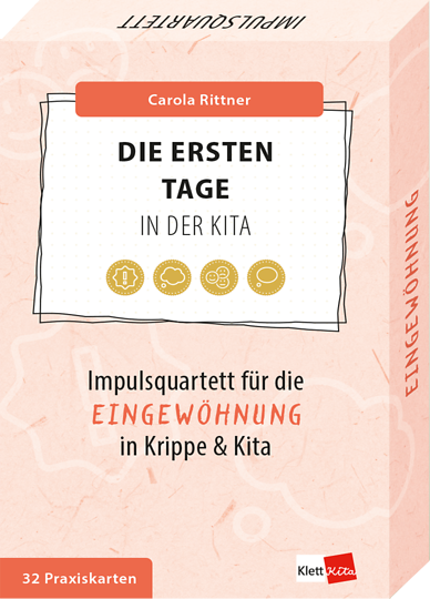 Die ersten Tage in der Kita - Impulsquartett für die Eingewöhnung in Krippe & Kita Die ersten Tage in der Kita - Impulsquartett für die Eingewöhnung in Krippe & Kita