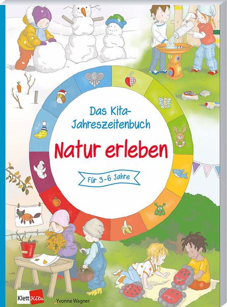 Das Kita-Jahreszeitenbuch: Natur erleben Das Kita-Jahreszeitenbuch: Natur erleben
