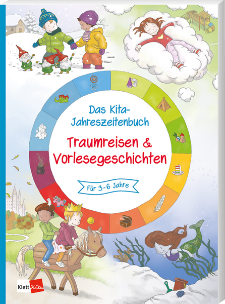 Das Kita-Jahreszeitenbuch: Traumreisen & Vorlesegeschichten Das Kita-Jahreszeitenbuch: Traumreisen & Vorlesegeschichten