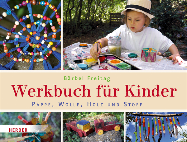 Werkbuch für Kinder - Pappe, Wolle, Holz und Stoff