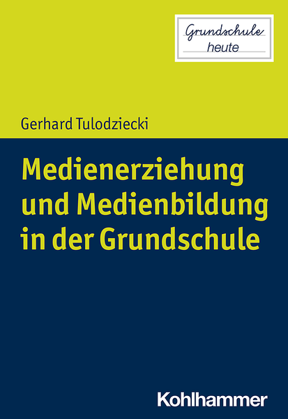 Medienerziehung und Medienbildung in der Grundschule Medienerziehung und Medienbildung in der Grundschule