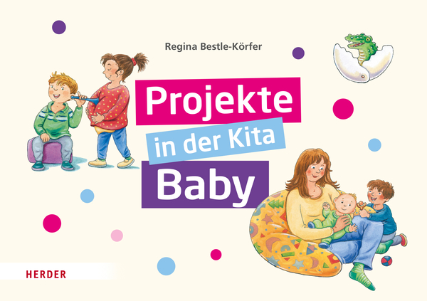 Projekte in der Kita: Baby Projekte in der Kita: Baby