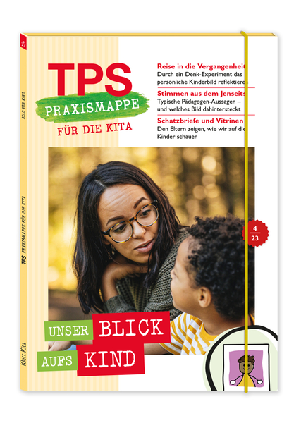 TPS-Praxismappe für die Kita: Unser Blick aufs Kind TPS-Praxismappe für die Kita: Unser Blick aufs Kind