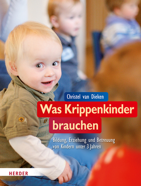 Was Krippenkinder brauchen Was Krippenkinder brauchen