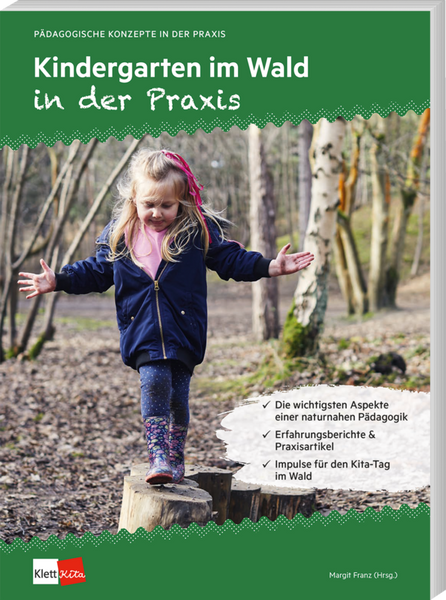 Kindergarten im Wald in der Praxis Kindergarten im Wald in der Praxis