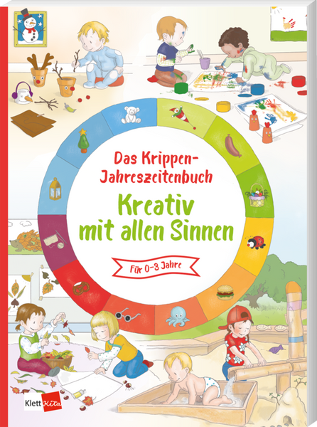 Das Krippen-Jahreszeitenbuch: Kreativ mit allen Sinnen Das Krippen-Jahreszeitenbuch: Kreativ mit allen Sinnen