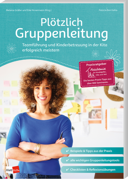 Plötzlich Gruppenleitung Teamführung und Kinderbetreuung in der Kita erfolgreich meistern