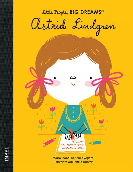 Little People, Big Dreams - Astrid Lindgren Little People, Big Dreams - Astrid Lindgren