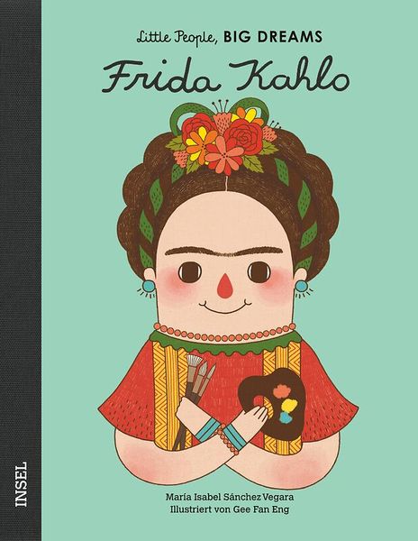 Little People, Big Dreams - Frida Kahlo Little People, Big Dreams - Frida Kahlo