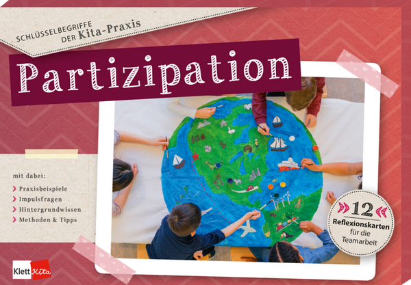 Schlüsselbegriffe der Kita-Praxis: Partizipation  - 12 Reflexionskarten für die Teamarbeit Schlüsselbegriffe der Kita-Praxis: Partizipation  - 12 Reflexionskarten für die Teamarbeit
