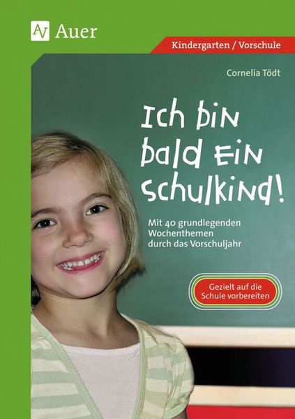 Ich bin bald ein Schulkind! Ich bin bald ein Schulkind!