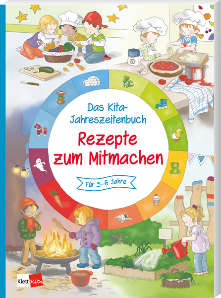 Das Kita-Jahreszeitenbuch: Rezepte zum Mitmachen Das Kita-Jahreszeitenbuch: Rezepte zum Mitmachen