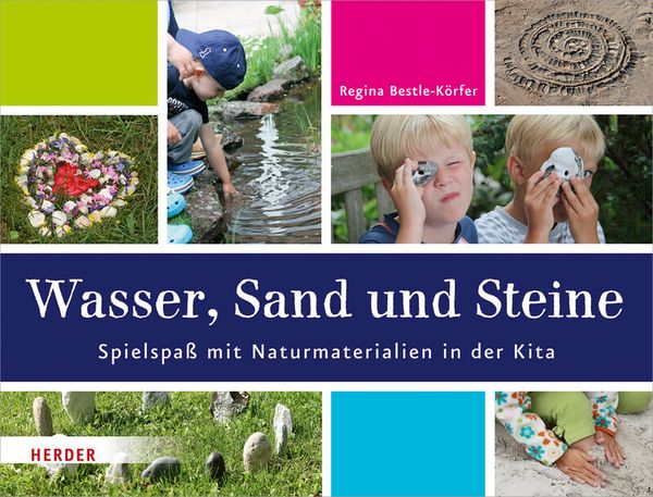 Wasser, Sand, Steine, Naturmaterialien, Kita-Spielmaterialien