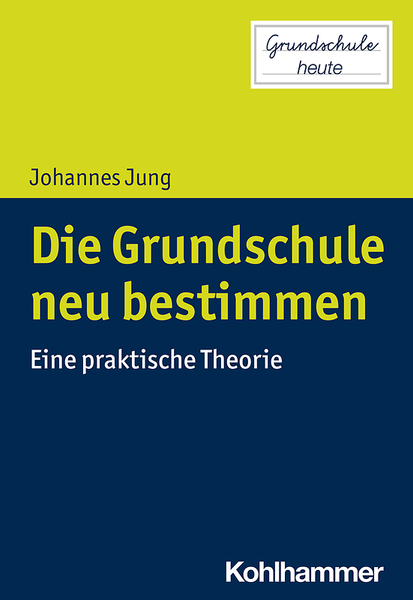 Die Grundschule neu bestimmen Die Grundschule neu bestimmen