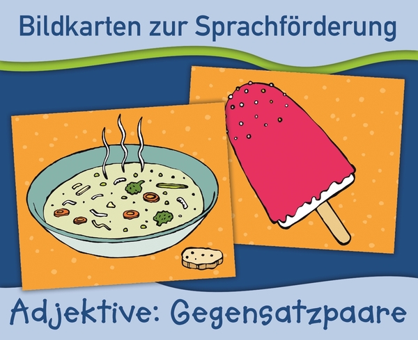 Bildkarten zur Sprachförderung: Adjektive: Gegensatzpaare Bildkarten zur Sprachförderung: Adjektive: Gegensatzpaare