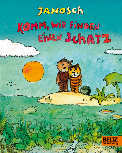 Komm, wir finden einen Schatz (Janosch) Komm, wir finden einen Schatz (Janosch)