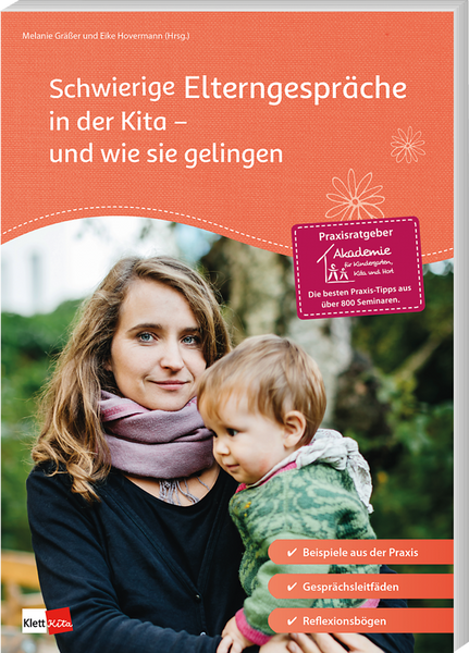 Schwierige Elterngespräche in der Kita  - und wie sie gelingen Schwierige Elterngespräche in der Kita  - und wie sie gelingen