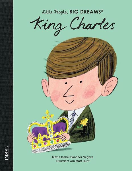Little People, Big Dreams - King Charles III. Little People, Big Dreams - King Charles III.