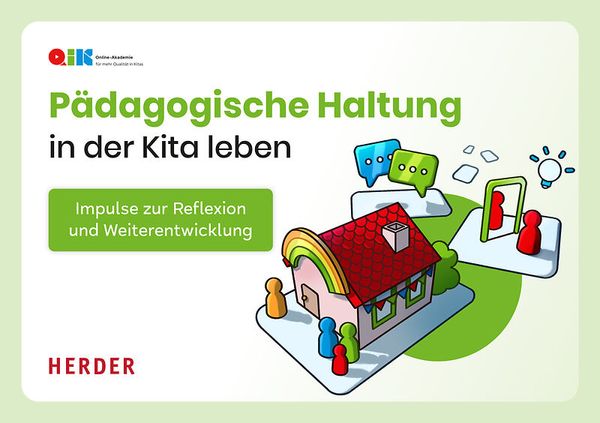 Pädagogische Haltung in der Kita leben - Impulse zur Reflexion und Weiterentwicklung
