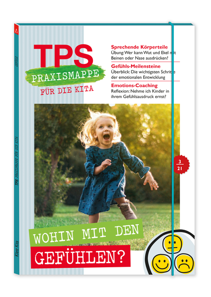 TPS-Praxismappe für die Kita: Wohin mit den Gefühlen? TPS-Praxismappe für die Kita: Wohin mit den Gefühlen?
