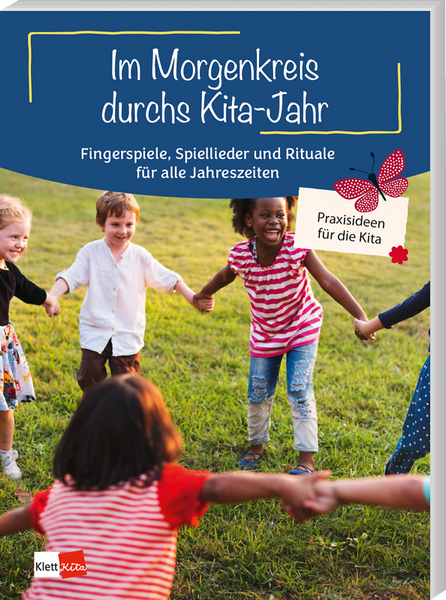 Im Morgenkreis durchs Kita-Jahr - Fingerspiele, Spiellieder und Rituale für alle Jahreszeiten