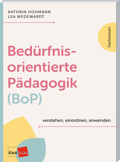 Bedürfnisorientierte Pädagogik (BoP) Bedürfnisorientierte Pädagogik (BoP)