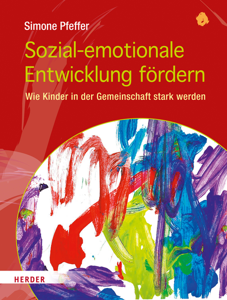 Sozial-emotionale Entwicklung fördern Sozial-emotionale Entwicklung fördern