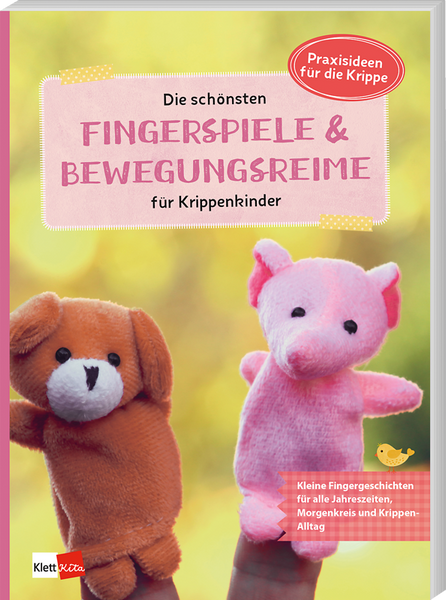 Die schönsten Fingerspiele und Bewegungsreime für Krippenkinder Die schönsten Fingerspiele und Bewegungsreime für Krippenkinder