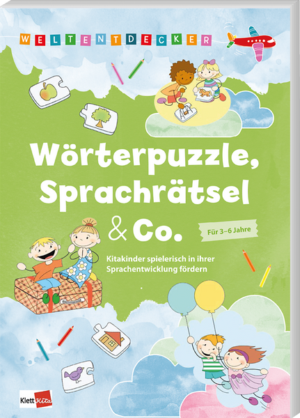 Weltentdecker: Wörterpuzzle, Sprachrätsel & Co. - Kitakinder spielerisch in ihrer Sprachentwicklung fördern