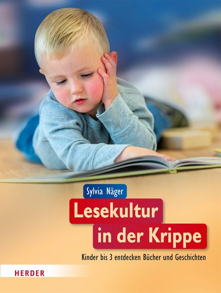 Lesekultur in der Krippe -Kinder bis 3 entdecken Bücher und Geschichten Lesekultur in der Krippe -Kinder bis 3 entdecken Bücher und Geschichten
