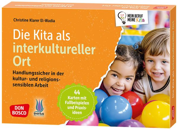 Die Kita als interkultureller Ort - Handlungssicher in der kultur- und religionssensiblen Arbeit