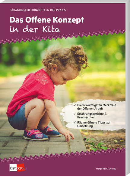 Das Offene Konzept in der Kita Das Offene Konzept in der Kita